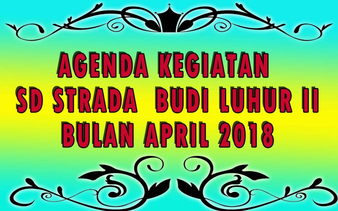 AGENDA KEGIATAN BULAN APRIL 2018